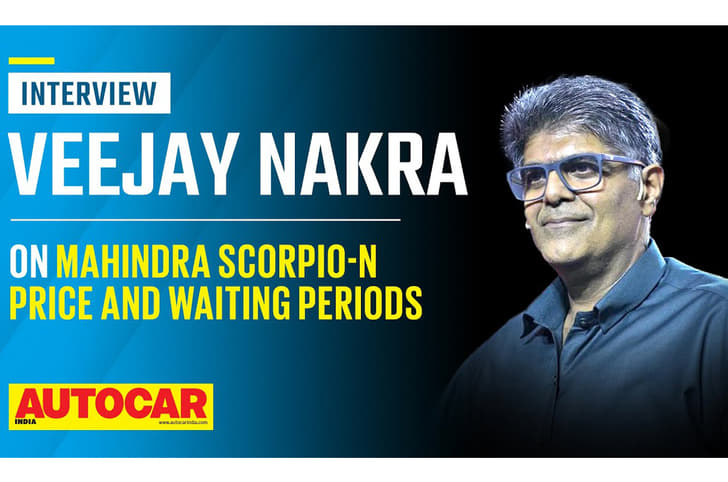 Veejay Nakra on Scorpio-N 'Big Daddy' tag, price strategy, waiting periods and more