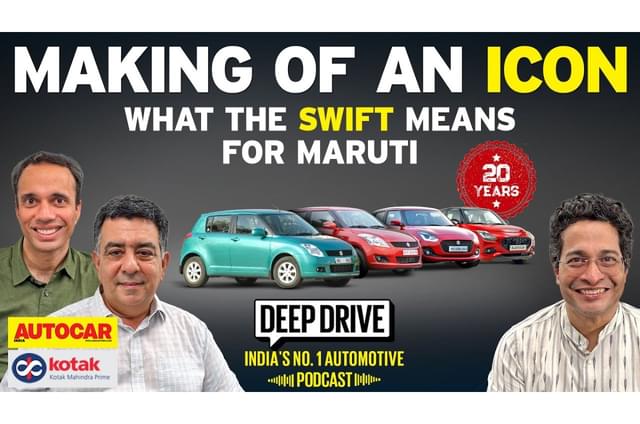 Deep Drive Podcast: Celebrating 20 years of the Maruti Swift