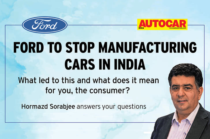 Ford to stop manufacturing cars in India - What does that mean for you?