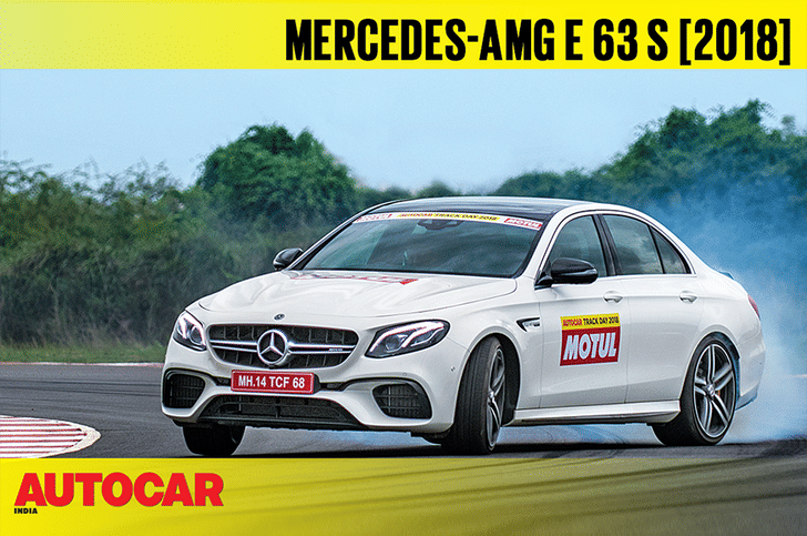 HOT LAP: 2018 Mercedes-AMG E 63 S Autocar India Track Day 2018 video
