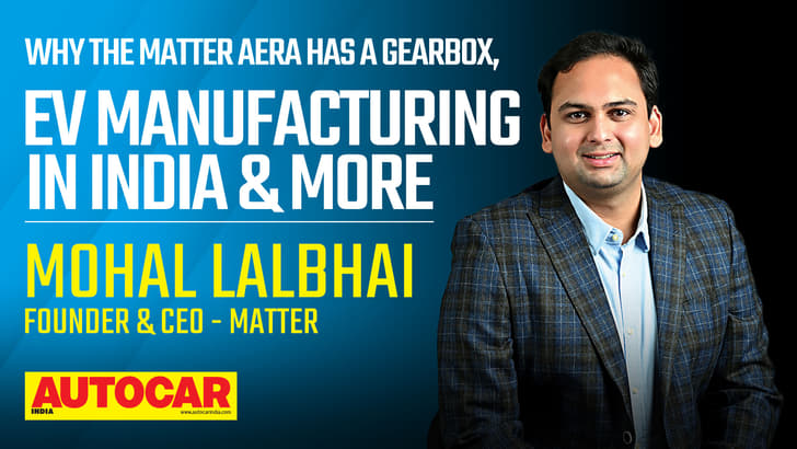 Mohal Lalbhai, Founder and CEO, Matter on Autocar India Dialogue